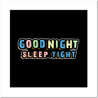 Good Night Sleep Tight tshirt and sticker Posters and Art